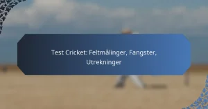 Test Cricket: Feltmålinger, Fangster, Utrekninger